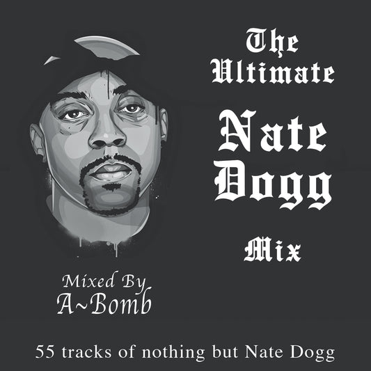 A~Bomb's Ultimate Nate Dogg Mix